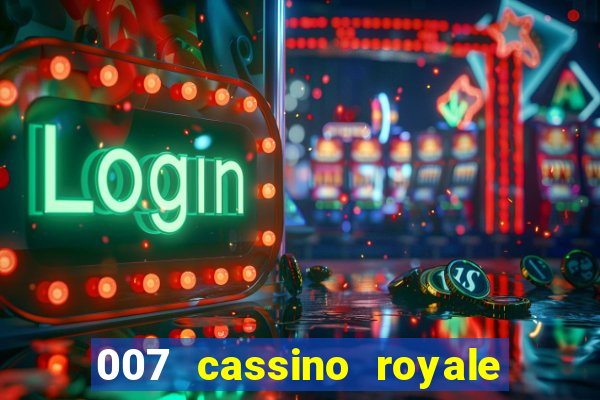 007 cassino royale completo dublado