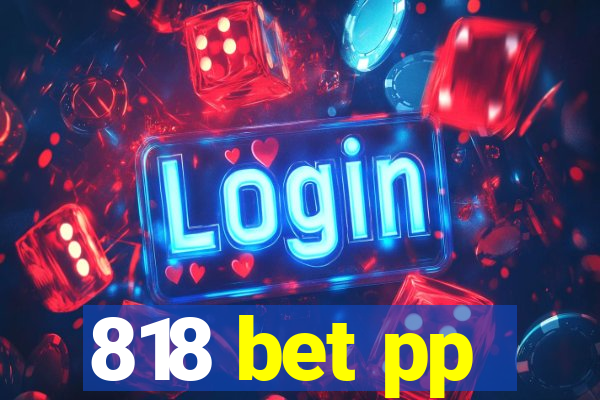 818 bet pp