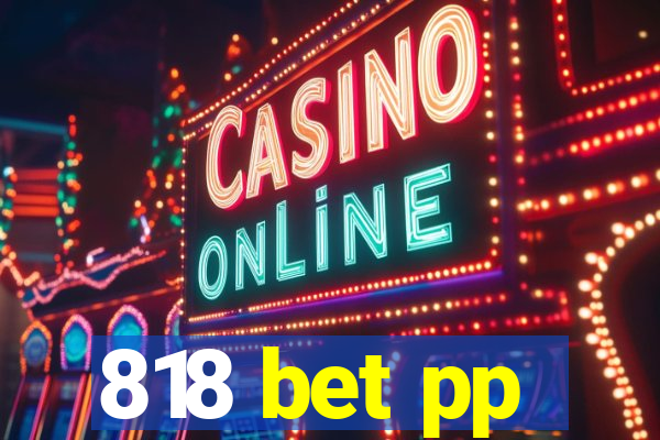 818 bet pp