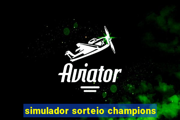 simulador sorteio champions