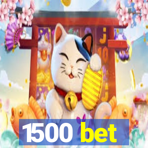 1500 bet