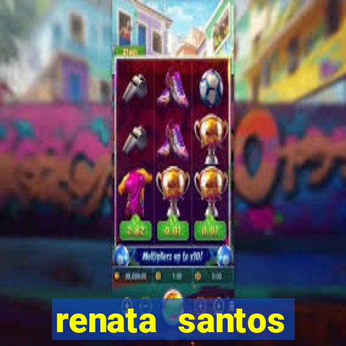 renata santos youtube nua