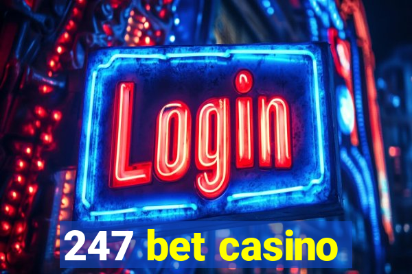 247 bet casino