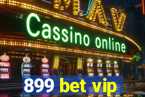 899 bet vip