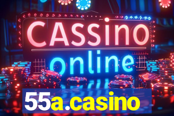 55a.casino