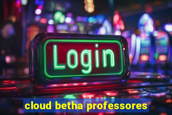 cloud betha professores