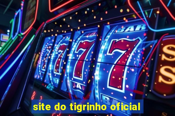 site do tigrinho oficial