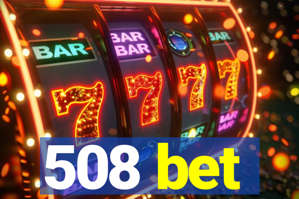 508 bet