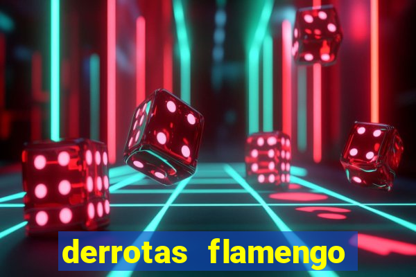 derrotas flamengo 2019 brasileiro