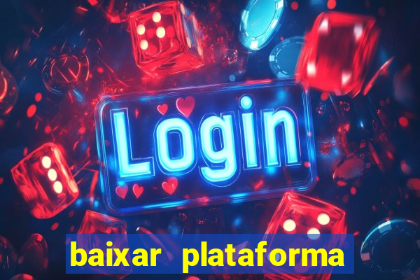 baixar plataforma nova do jogo do tigre