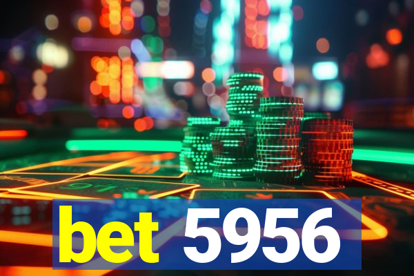 bet 5956