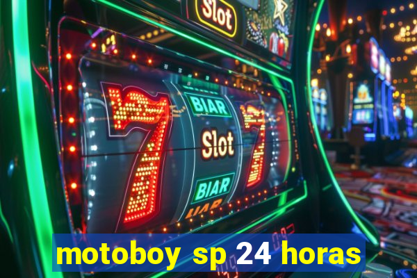 motoboy sp 24 horas