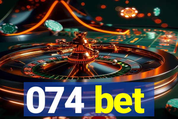 074 bet