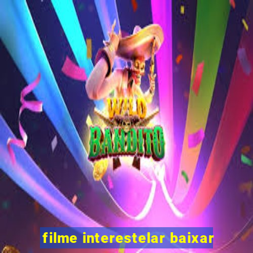 filme interestelar baixar