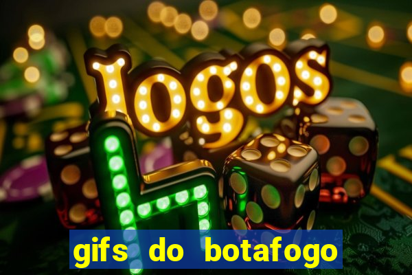 gifs do botafogo para whatsapp