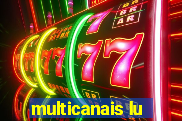 multicanais lu