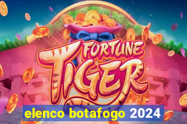 elenco botafogo 2024