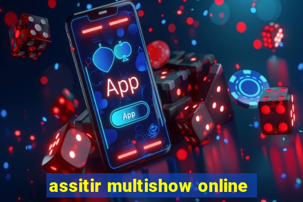 assitir multishow online