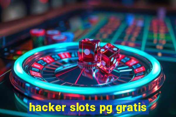 hacker slots pg gratis