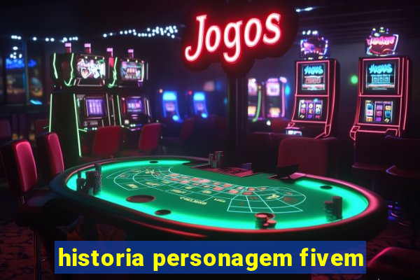 historia personagem fivem