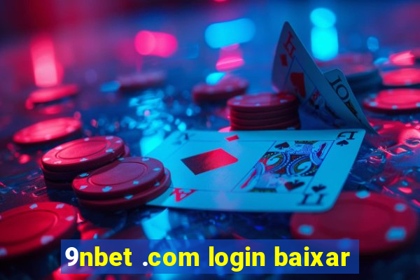 9nbet .com login baixar