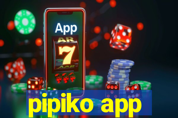 pipiko app