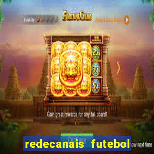 redecanais futebol ao vivo