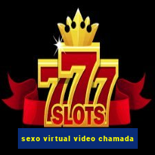 sexo virtual video chamada