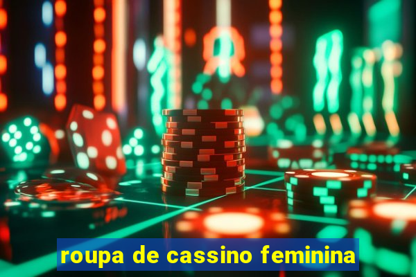 roupa de cassino feminina