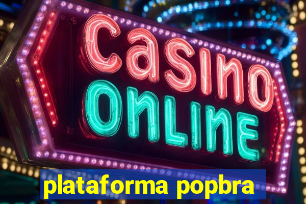 plataforma popbra