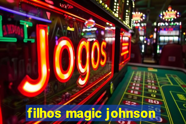 filhos magic johnson