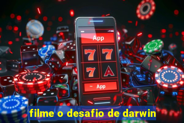 filme o desafio de darwin