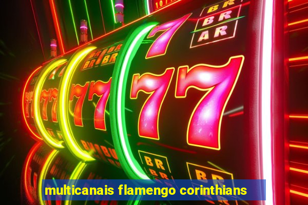 multicanais flamengo corinthians