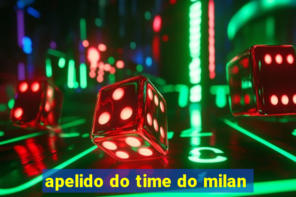 apelido do time do milan