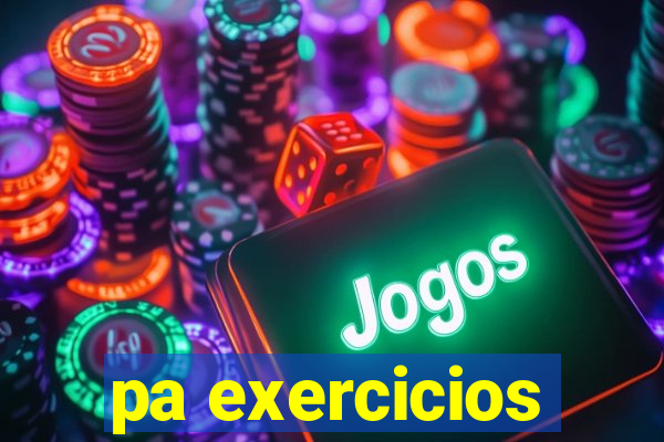 pa exercicios