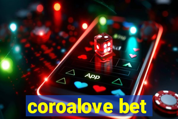 coroalove bet