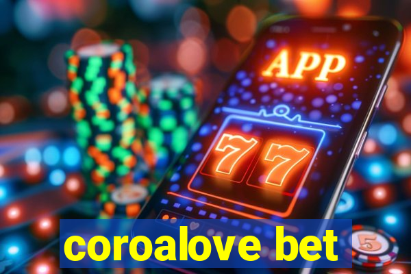 coroalove bet