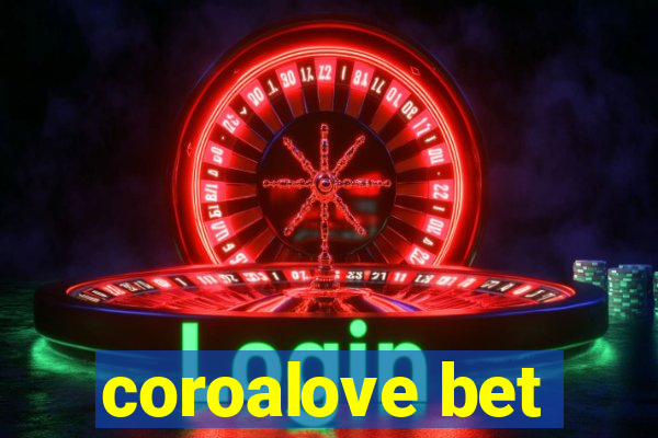 coroalove bet