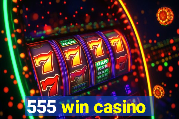 555 win casino