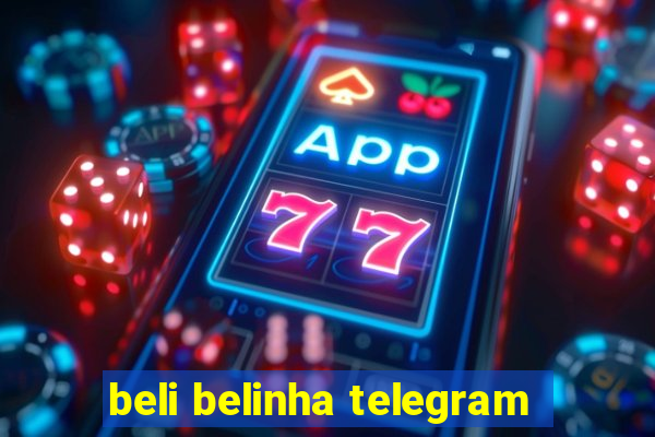 beli belinha telegram