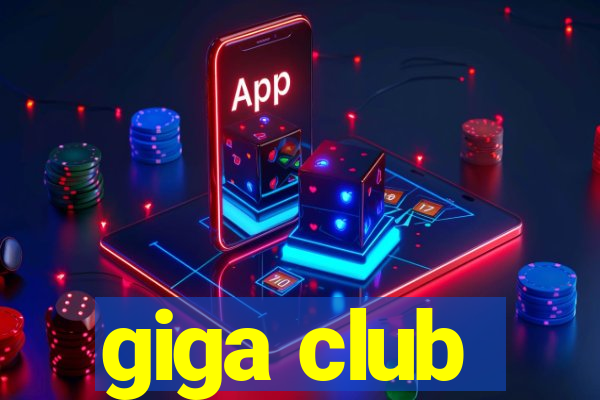 giga club