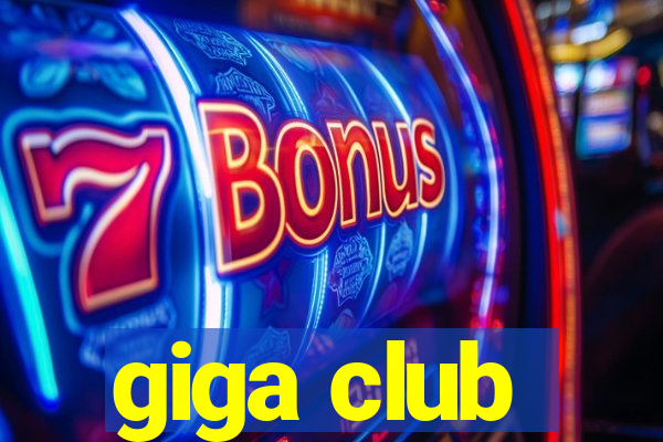 giga club