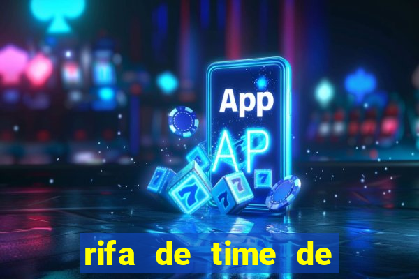 rifa de time de futebol qual sai mais