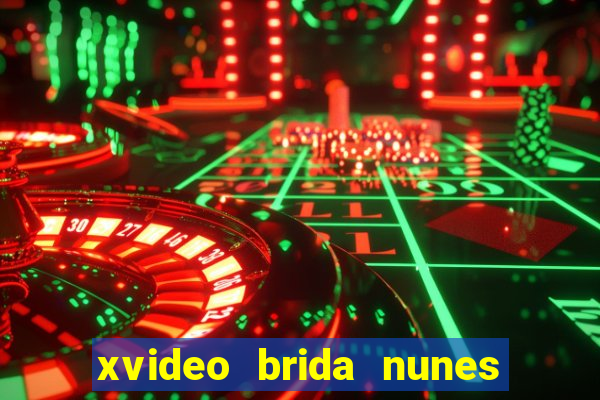 xvideo brida nunes e kid