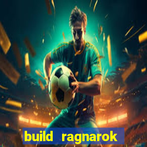 build ragnarok history reborn rag