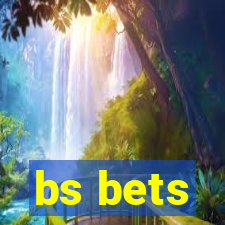 bs bets