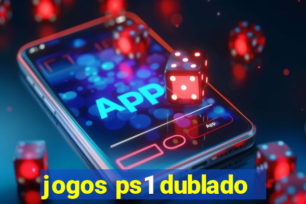 jogos ps1 dublado