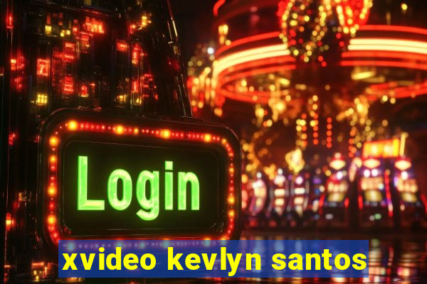 xvideo kevlyn santos