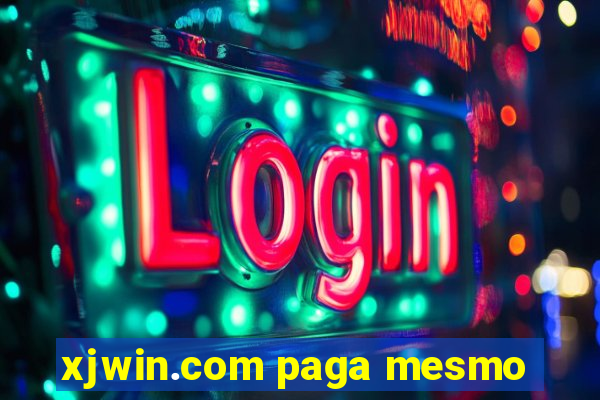 xjwin.com paga mesmo