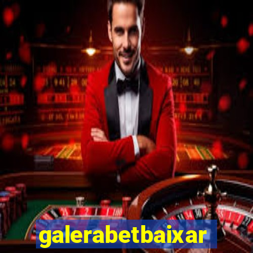 galerabetbaixar